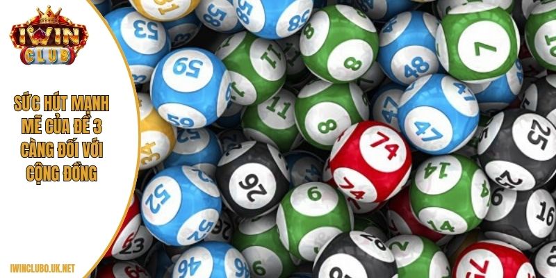 Sức hút mạnh mẽ của đề 3 càng đối với cộng đồng