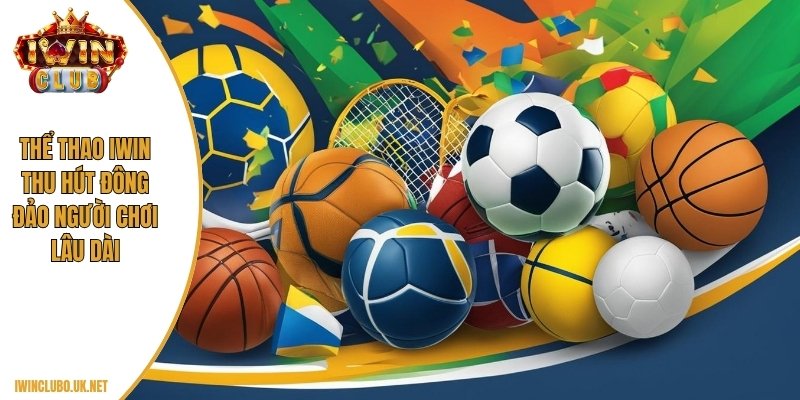 Thể thao Iwin thu hút đông đảo người chơi lâu dài